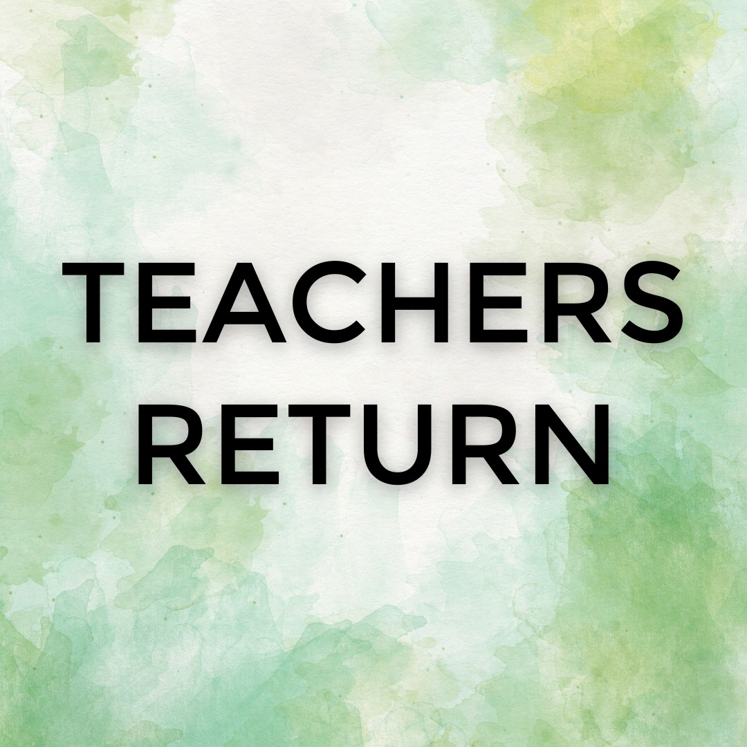 Teachers Return